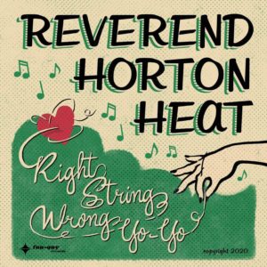 Reverend Horton Heat - Right String, Wrong Yo-Yo