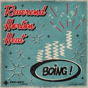 Reverend Horton Heat - Boing!